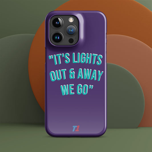 "It's Lights Out & Away We Go"- Snap case for iPhone®